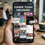 Hawk Tuah Meaning